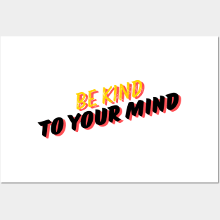 be kind to your mind Posters and Art